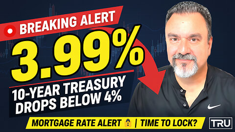 Mortgage Rate ALERT 🚨 Treasury Falls Below 3.99% — Time to Lock?”