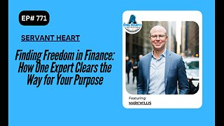 Finding Freedom in Finance: How One Expert Clears the Way for Your Purpose with Mark Willis
