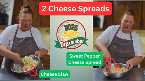 2 Cheese Spreads! Cheese Slaw (Swiss) + Sweet Pepper Cheddar | #DipCember 2025
