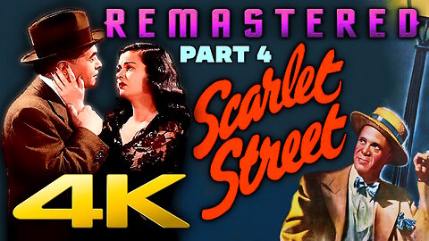 Scarlet Street - REMASTERED (4K - UHD) Classic Film Noir Movie (Part 4 of 5)