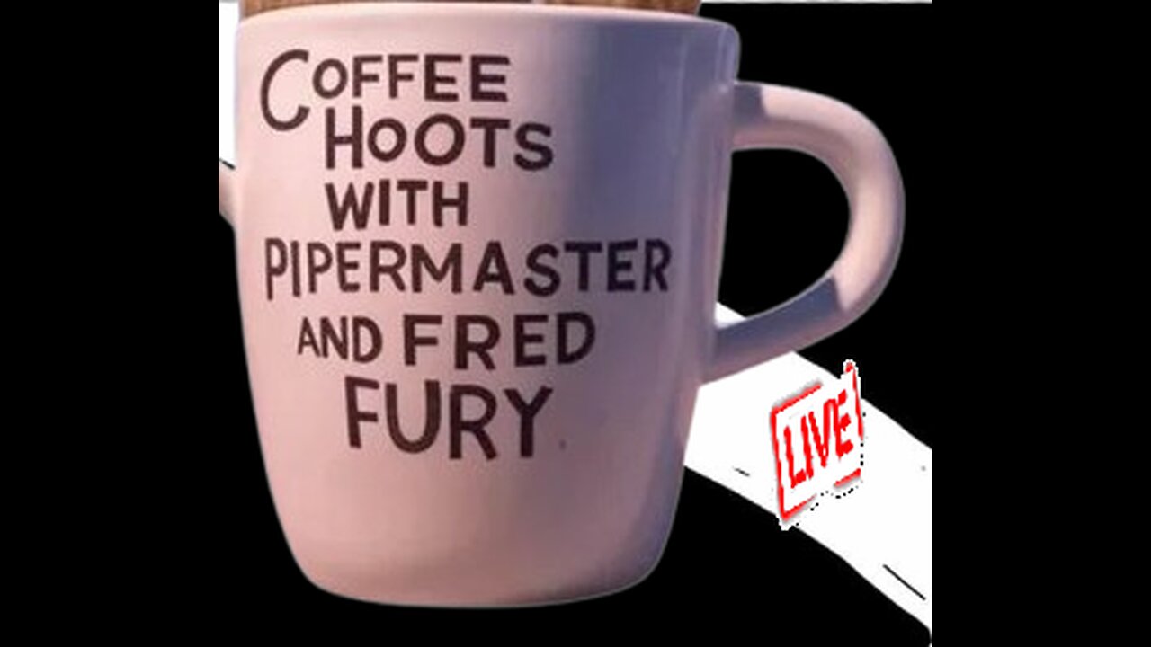 Coffee 'N Hoots with Pipermaster & FredFury @rumblevideo @saintmesus @MasteringRumble @OffTopicShow2