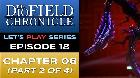 The DioField Chronicle (PS5) - Episode 18/22 - Let’s Play Series - Full Gameplay