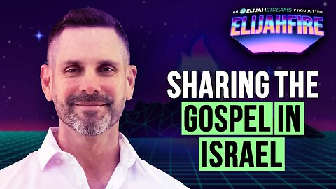 Sharing the Gospel in Israel | ElijahFire: Ep. 603 – Jeff Morgan