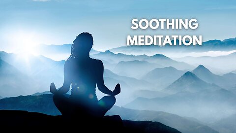 Soothing Meditation Music - Relaxing Music
