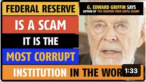 "G. Edward Griffin Calls Federal Reserve a Scam and World's Most Corrupt Institution"