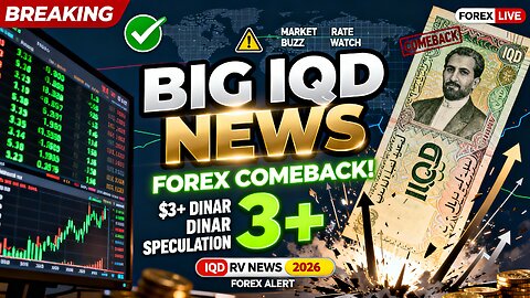 💰 BIG IQD NEWS: Forex Comeback Sparks $3+ Dinar Speculation 💥 Iraqi Dinar News 2026
