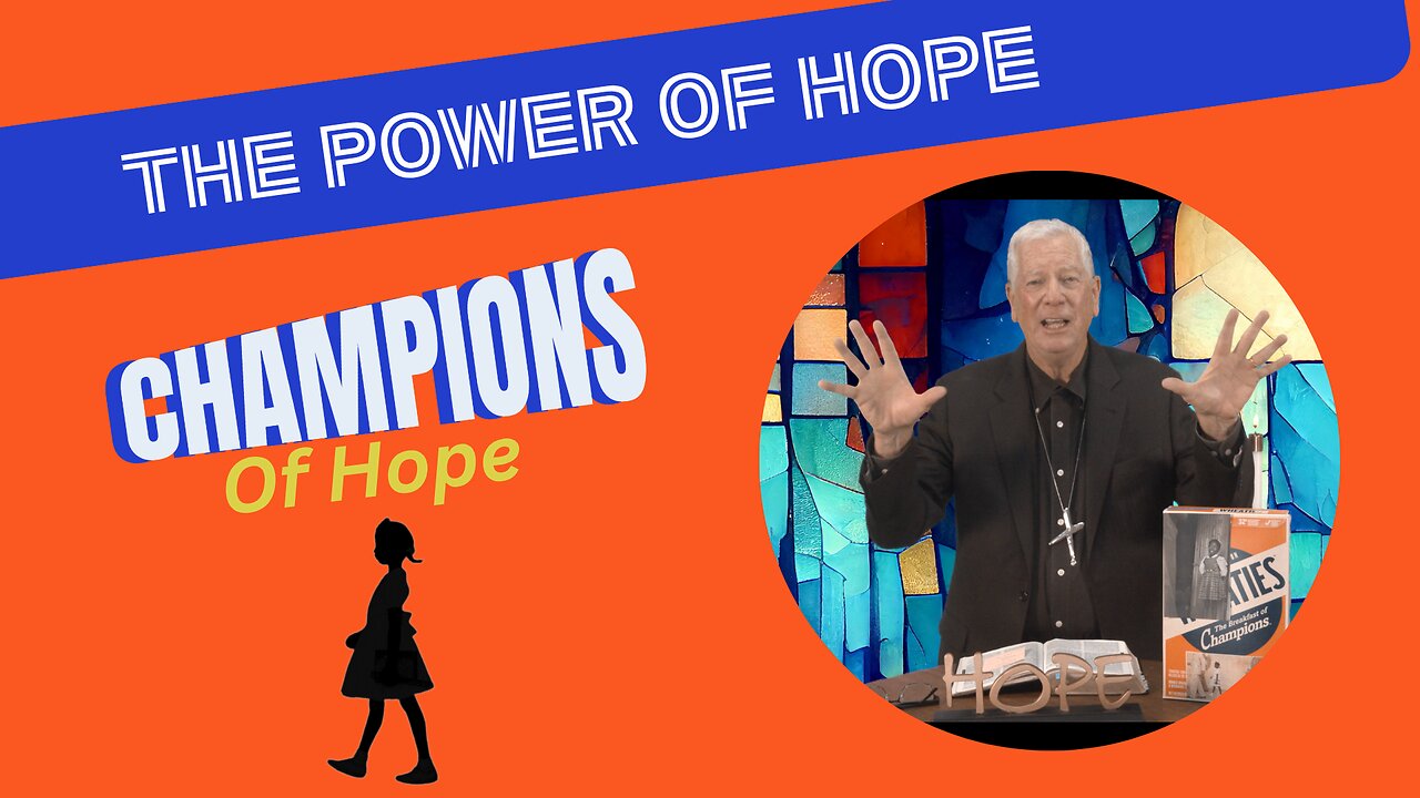 Champions of Hope Wk. 1 - The Power of Hope