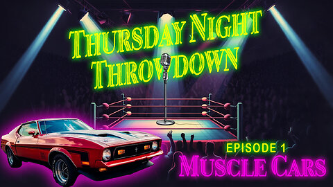 Welcome To Thursday Night Throwdown Episode 1 Muscle Cars!