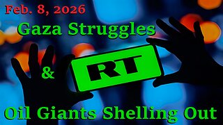 Gaza Struggles & Oil Giants Shelling Out