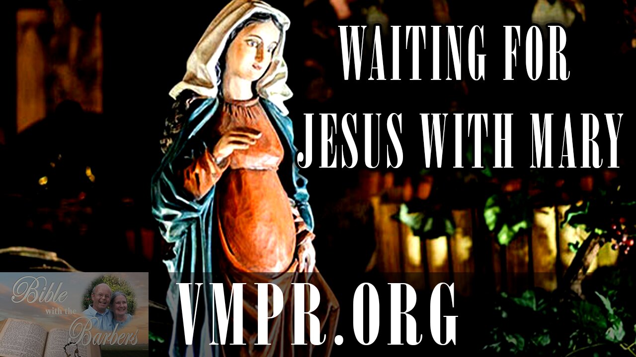 09 Dec 25, Bible with the Barbers: Waiting for Jesus with Mary
