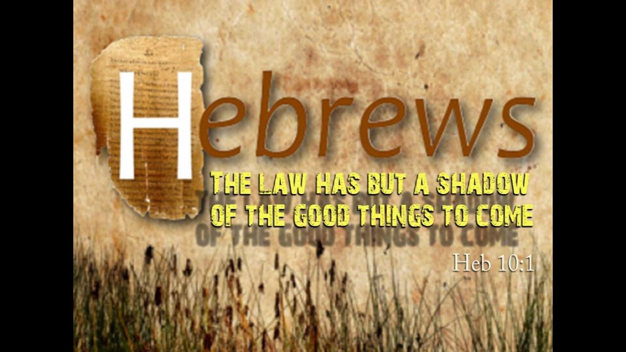 Study 30 Hebrews 10:1-11 With Richard