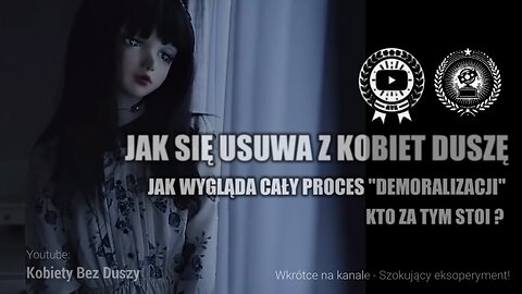 Kobiety Bez Duszy - Kto usuwa kobietom duszę? Kto za tym stoi? Szokujący Eksperyment.