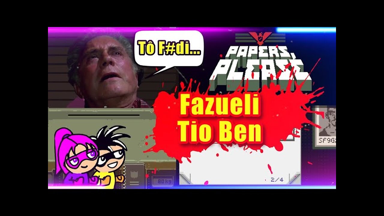 Pobre Tio Ben - Papers, Please