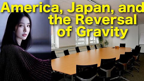 America, Japan, and the Reversal of Gravity