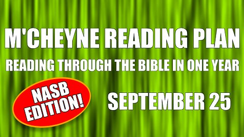 Day 268 - September 25 - Bible in a Year - NASB Edition