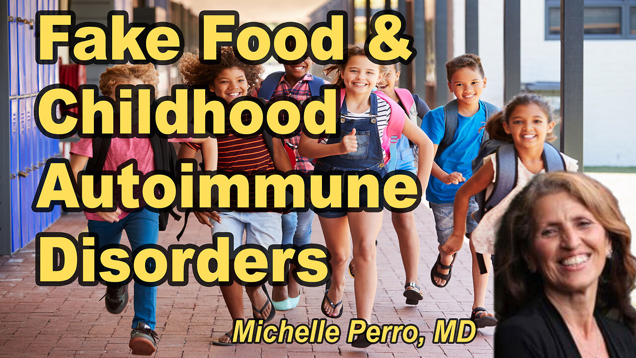 Fake food, Children, and the Links to Autoimmunity.