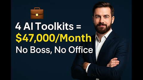 💼 4 AI Toolkits = $47,000/Month (No Boss, No Office)