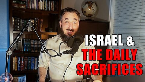 Israel and the Daily Sacrifices