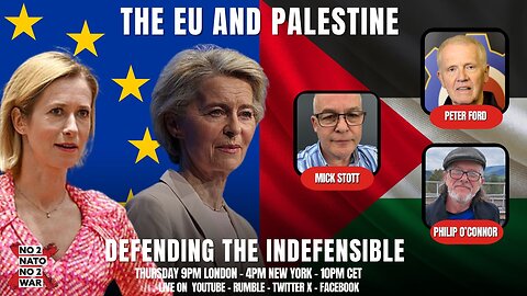 No2Nato EP33 | The EU and Palestine | Defending the Indefensible