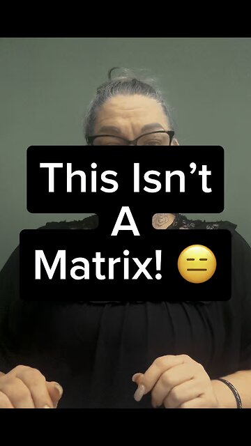 This Isn’t A Matrix! 😂