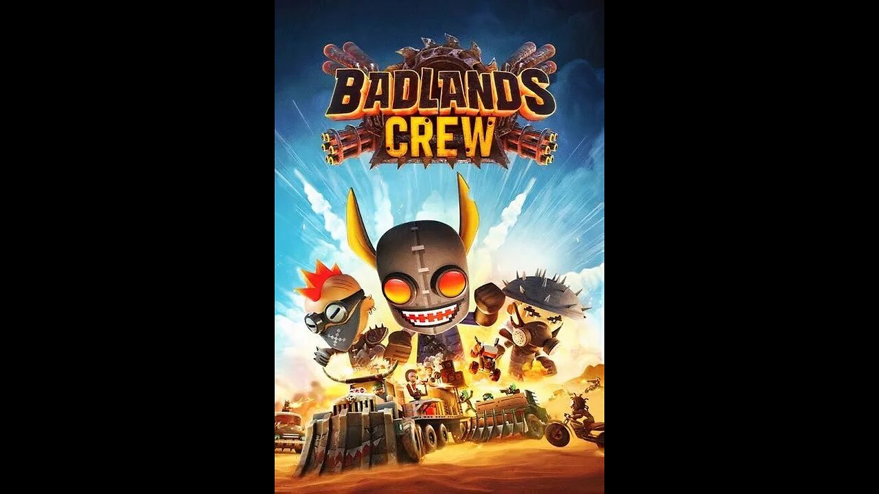 Badlands Crew | Looks interesting. Hopefully it's not boring.