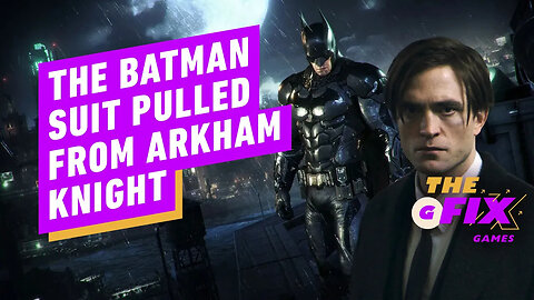 Batman - Arkham Knight Added—Then Removed—Robert Pattinson's Batsuit - IGN Daily Fix