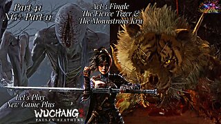 Let's Play WUCHANG: Fallen Feathers | NG+ Part 11 The 3rd Act's Finale