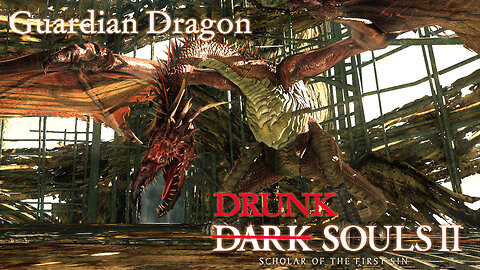 Drunk Souls 2 - Guardian Dragon Goes Down First Try! (Full Boss Attempts)