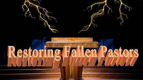 Restoring Fallen Pastors