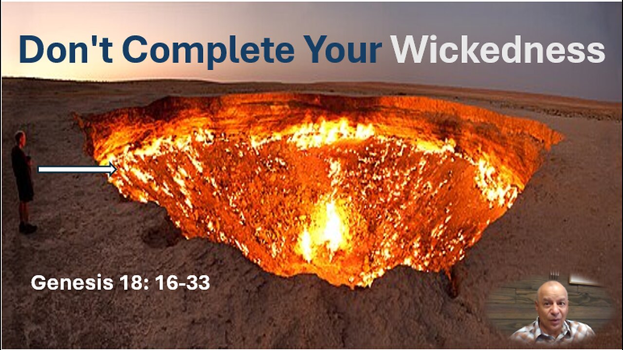 35th Episode: Genesis 18:16-33, Don't Complete Your Wickedness