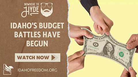 Nowhere To Hyde -- Idaho's Budget Battles Have Begun