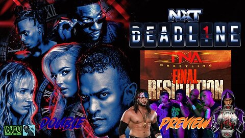 NXT DEADLINE 2025, TNA FINAL RESOLUTION 2025 & TNA'S AMC TV DEAL ANNOUNCEMENT : GET HYPED