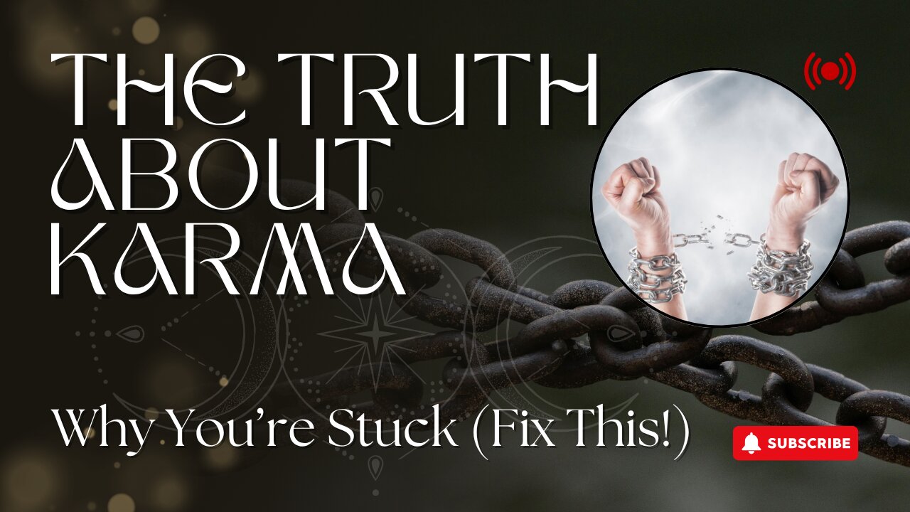The Shocking Science of Karma—Why You’re Stuck & How to Break Free