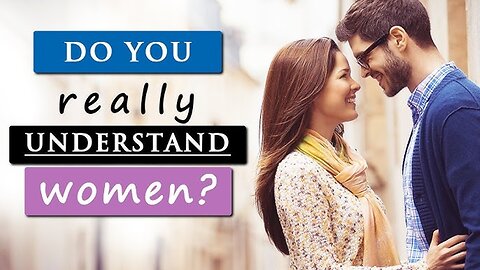 5 Things Men Must Know About Women