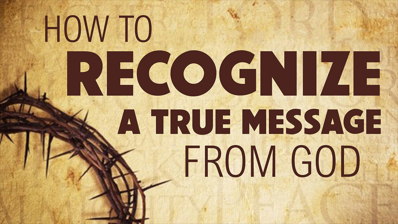 How to Recognize a True Message from God 05/23/2025