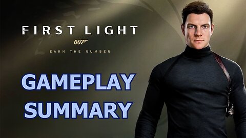 007: First Light - Gameplay Demo SUMMARY & Launch Date