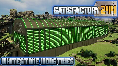 Satisfactory 1.1 | S4 Episode 244