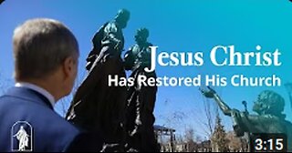 Jesus Christ's Ancient Church Is Restored