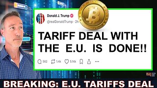 BREAKING: E.U. TARIFF DEAL COMPLETE! BTC & ALTS RALLY!! BUY BUY BUY?!?