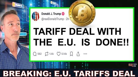 BREAKING: E.U. TARIFF DEAL COMPLETE! BTC & ALTS RALLY!! BUY BUY BUY?!?