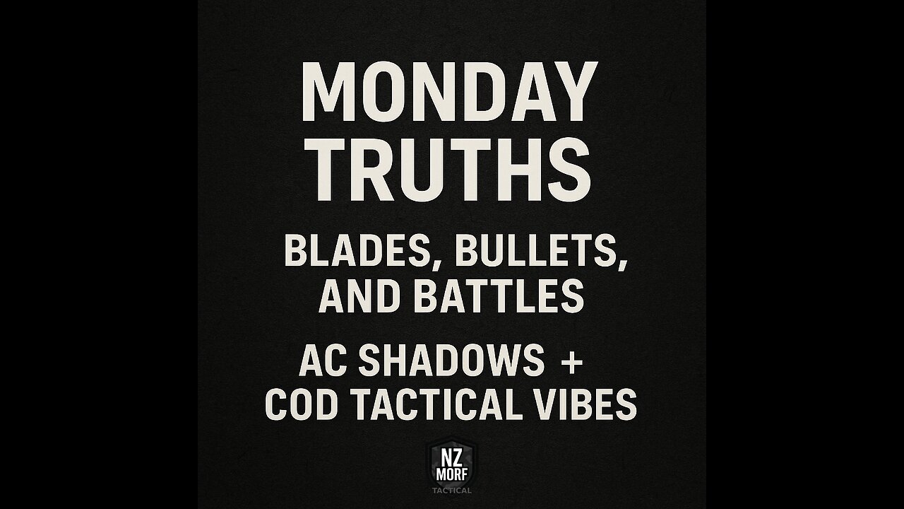 Monday Truths | Strike from the Shadows, Hit Hard | AC + CoD Action