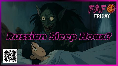 FAFO Friday's Presents: The Russian Sleep Hoax