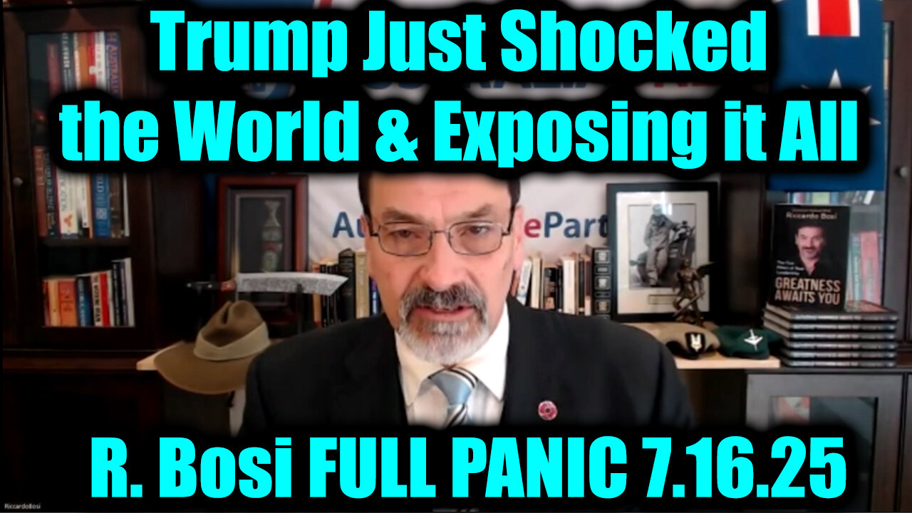 Bosi: FULL PANIC. 7-16-25-AT-1PM-CST-15A-EST; Trump Just Shocked the World