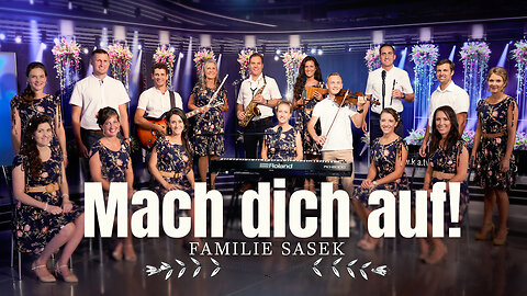 21. AZK: Mach dich auf ♫ von Familie Sasek