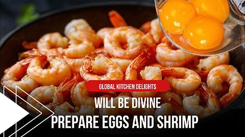 Prepare eggs and shrimp this way and the result will be divine| Global Kitchen Delights
