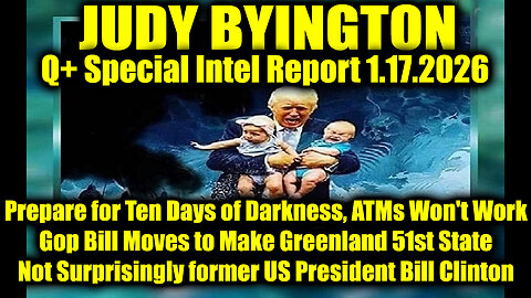 Judy Byington: Un-Redacted 1.17.26 - Prepare for Ten Days of Darkness, ATMs Won't Work