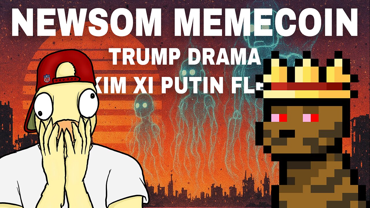 Scammin’ Gavin MEMECOIN, Trump Tentacles, Kim Xi Putin FLEX | CCNT 873