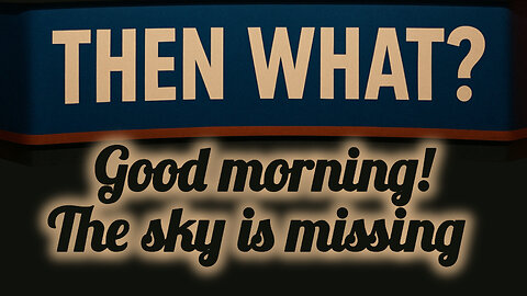 The sky is missing!