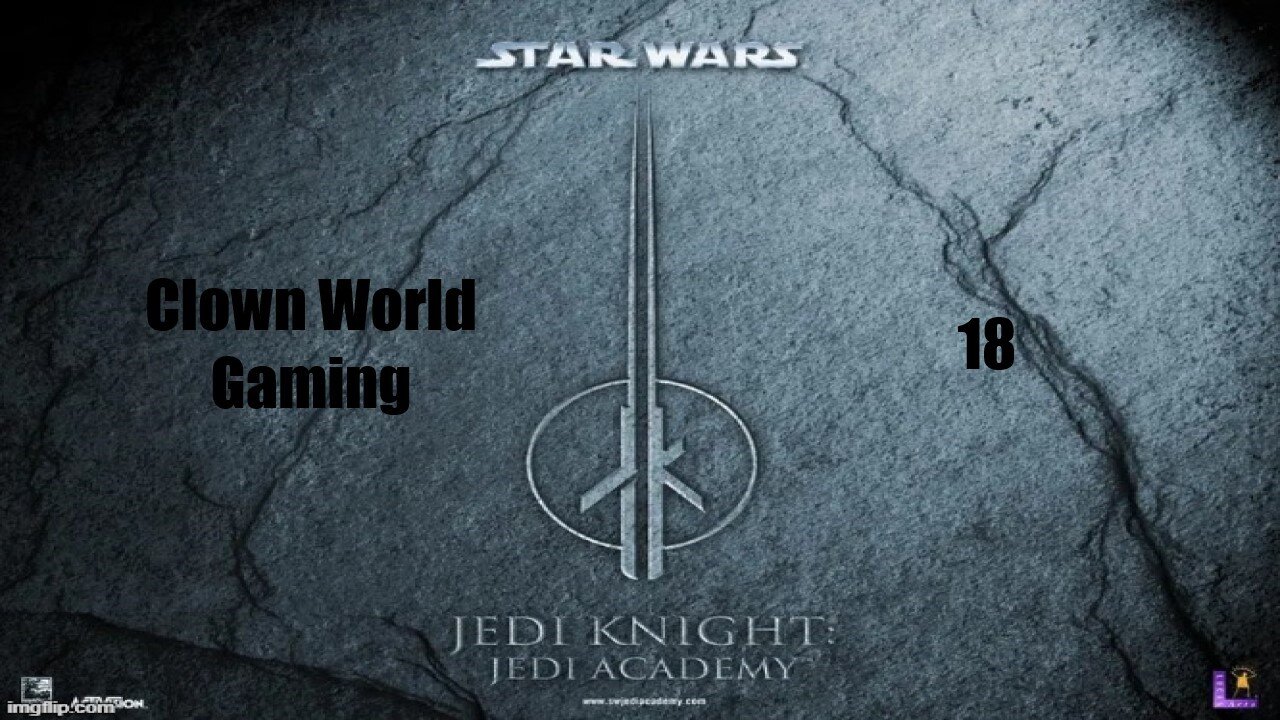 Clown World Gaming: Star Wars: Jedi Academy - 18