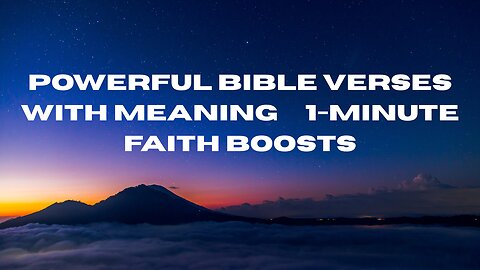 Powerful Bible Verses with Meaning | 1-Minute Faith Boosts
